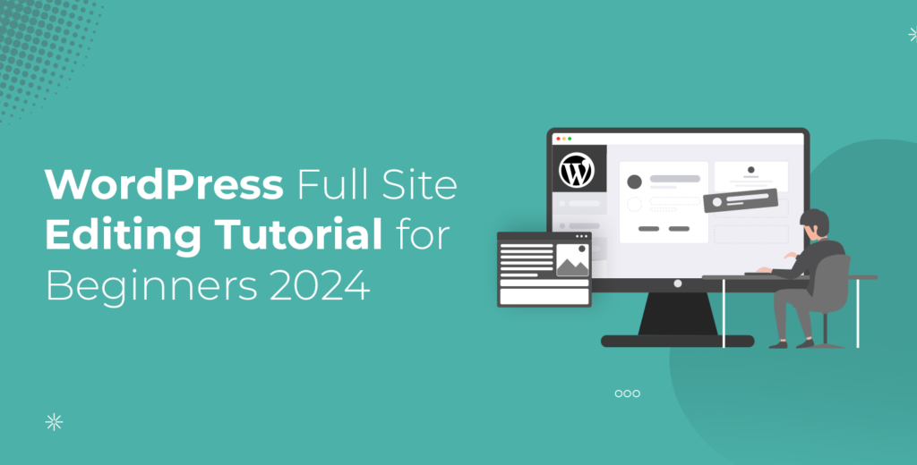 WordPress Gutenberg Full Site Editing Tutorial for Beginners