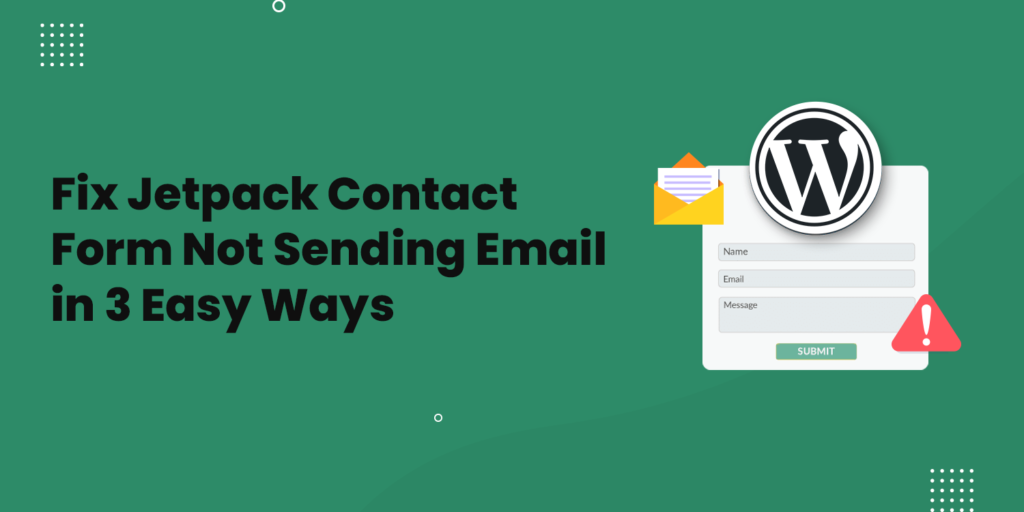 How to Fix Jetpack Contact Form Not Sending Email in 3 Easy Ways