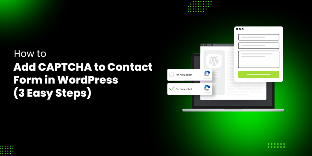 How to Add CAPTCHA to Contact Form in WordPress [3 Easy Steps]