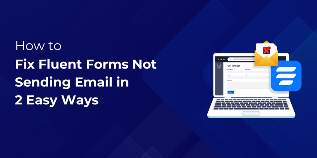 How to Fix Fluent Forms Not Sending Email