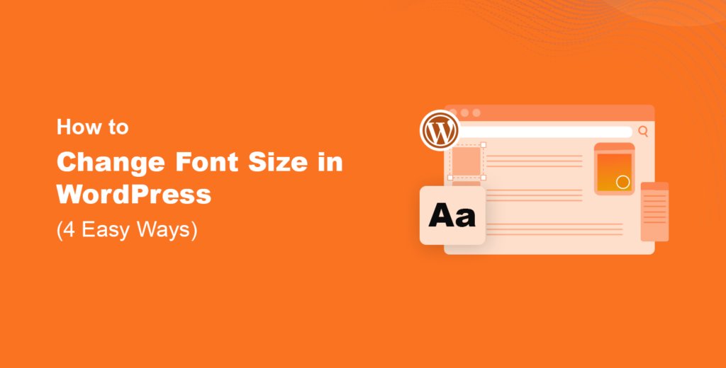 How to Change Font Size in WordPress [4 Easy Ways]