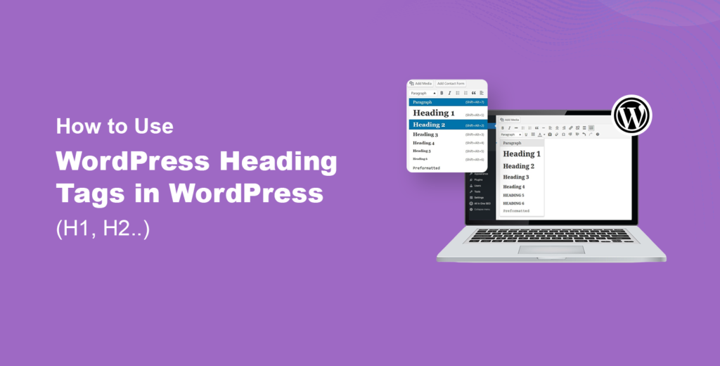 How to Use WordPress Heading Tags [H1, H2..]