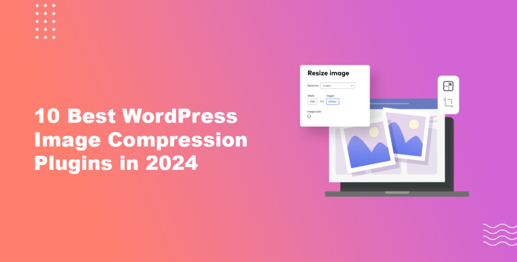 10 Best WordPress Image Compression Plugins in 2025