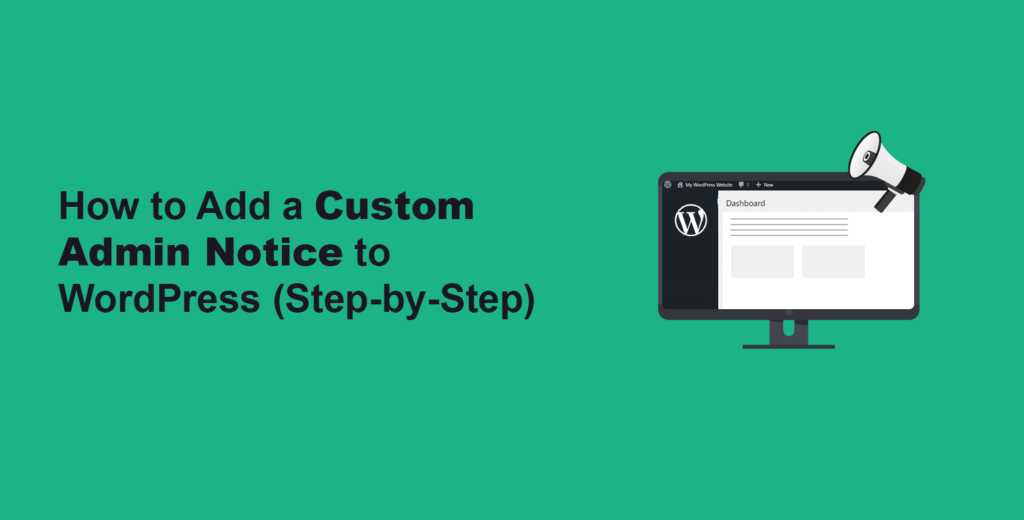 How to Add Custom Admin Notices in WordPress [Step-by-Step]