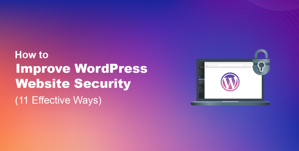 How to Improve WordPress Website Security [11 Effective Ways]